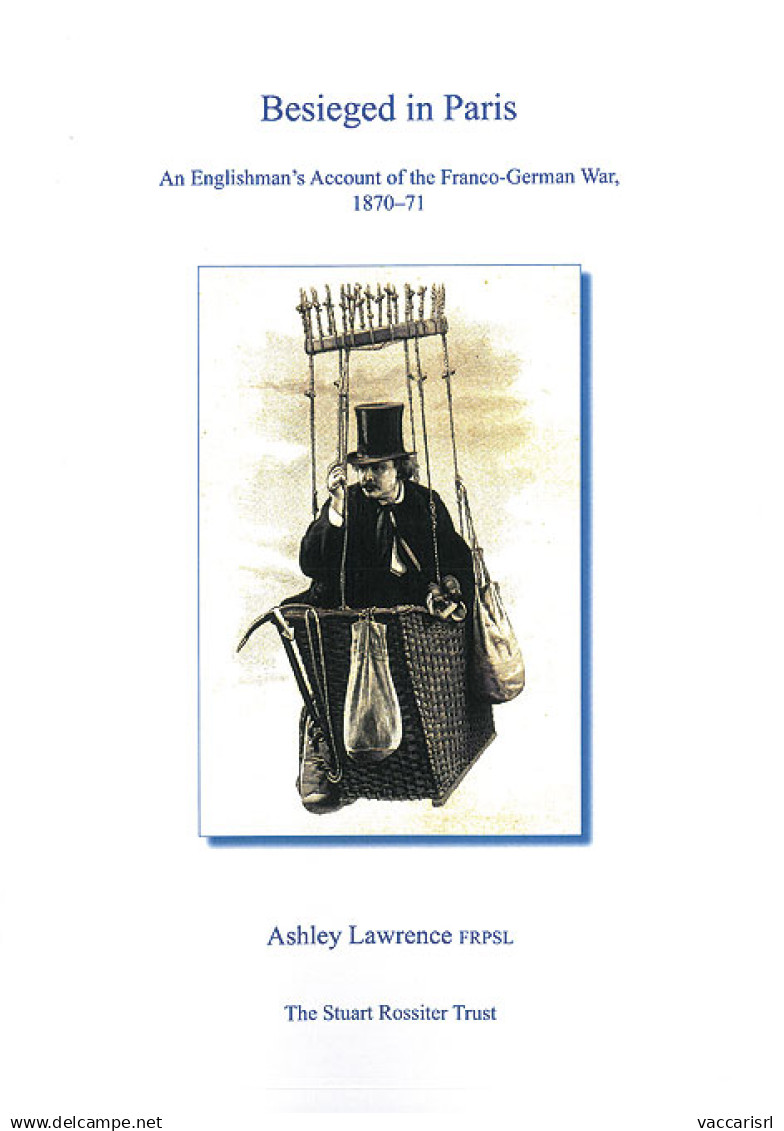 BESIEGED IN PARIS
An Englishman's Account Of The Franco-German War
1870-71 - Ashley Lawrence - Handbücher Für Sammler