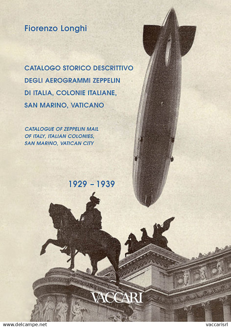 CATALOGO STORICO DESCRITTIVO
DEGLI AEROGRAMMI ZEPPELIN DI ITALIA - COLONIE ITALIANE SAN MARINO - VATICANO - 1929-1939
Co - Collectors Manuals