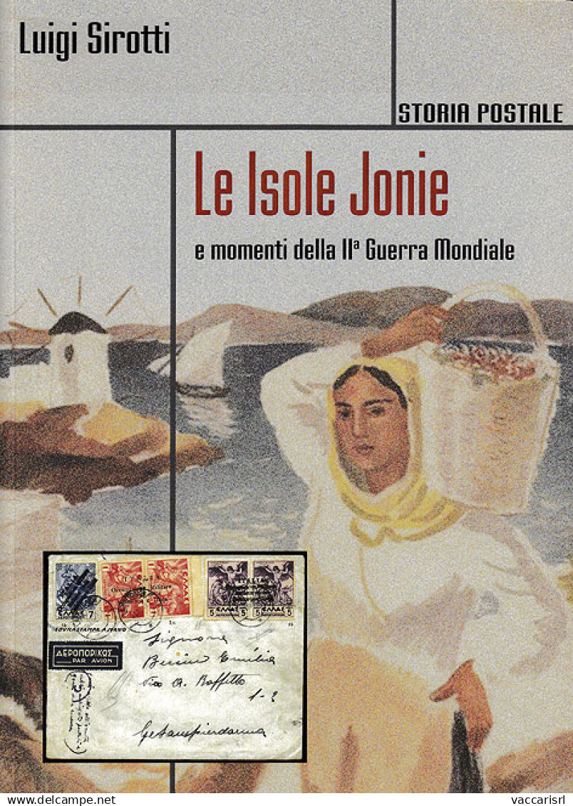 LE ISOLE JONIE
E Momenti Della II Guerra Mondiale (1940-1945) - Luigi Sirotti - Manuales Para Coleccionistas