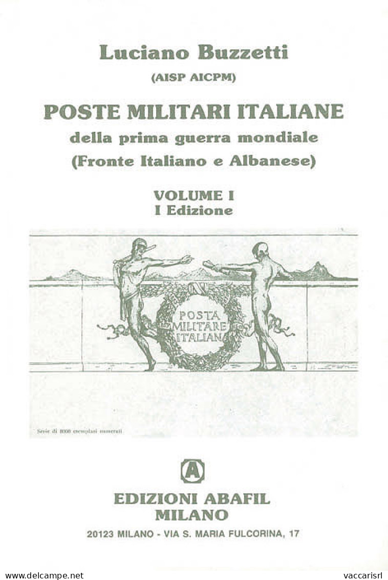 POSTE MILITARI ITALIANE Della Prima Guerra Mondiale
(Fronte Italiano E Albanese) - Luciano Buzzetti - Manuels Pour Collectionneurs