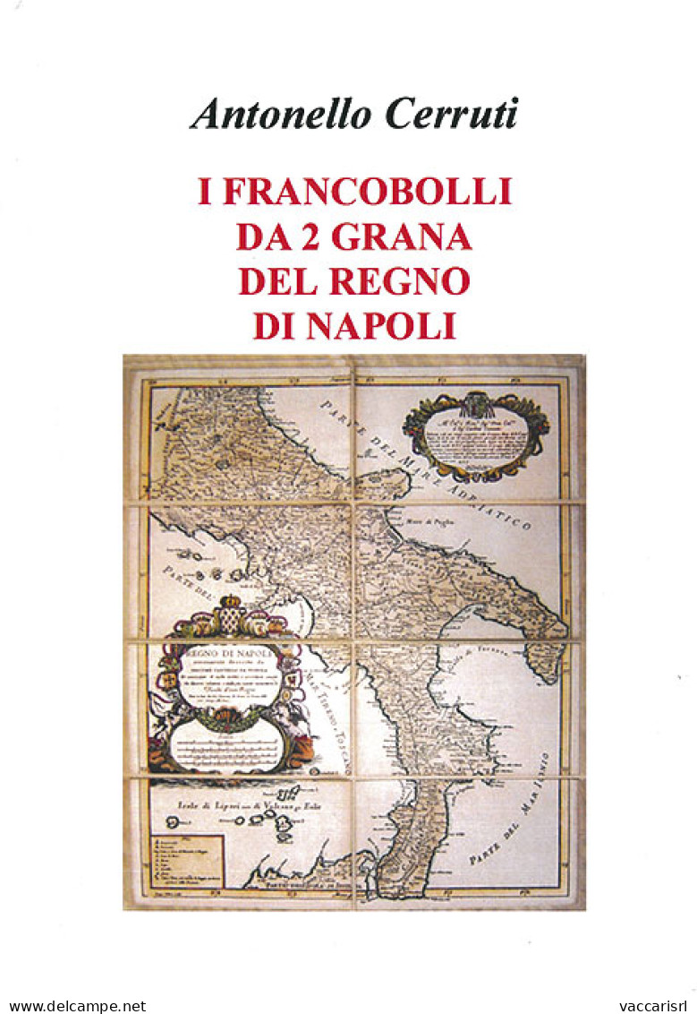I FRANCOBOLLI DA 2 GRANA
DEL REGNO DI NAPOLI - Antonello Cerruti - Manuels Pour Collectionneurs