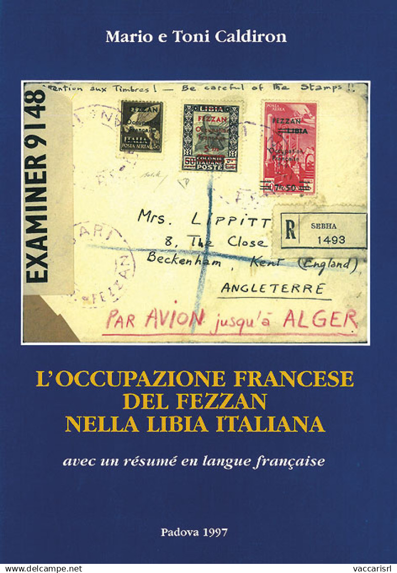 L'OCCUPAZIONE FRANCESE
DEL FEZZAN
NELLA LIBIA ITALIANA
Avec Un R&eacute;sum&eacute; En Langue Fran&ccedil;aise - Mario E - Manuels Pour Collectionneurs