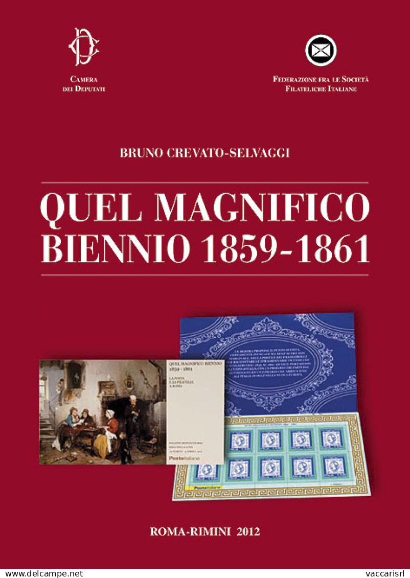 QUEL MAGNIFICO
BIENNIO 1859-1861
ROMA-RIMINI 2012 - Bruno Crevato-Selvaggi - Manuales Para Coleccionistas