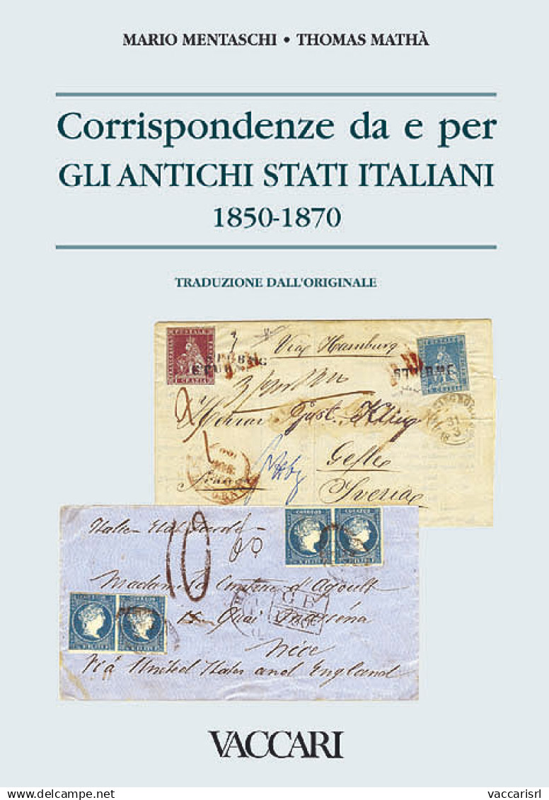 CORRISPONDENZE DA E PER
GLI ANTICHI STATI ITALIANI
1850-1870
TRADUZIONE DALL'ORIGINALE - Mario Mentaschi - Thomas Math&a - Collectors Manuals