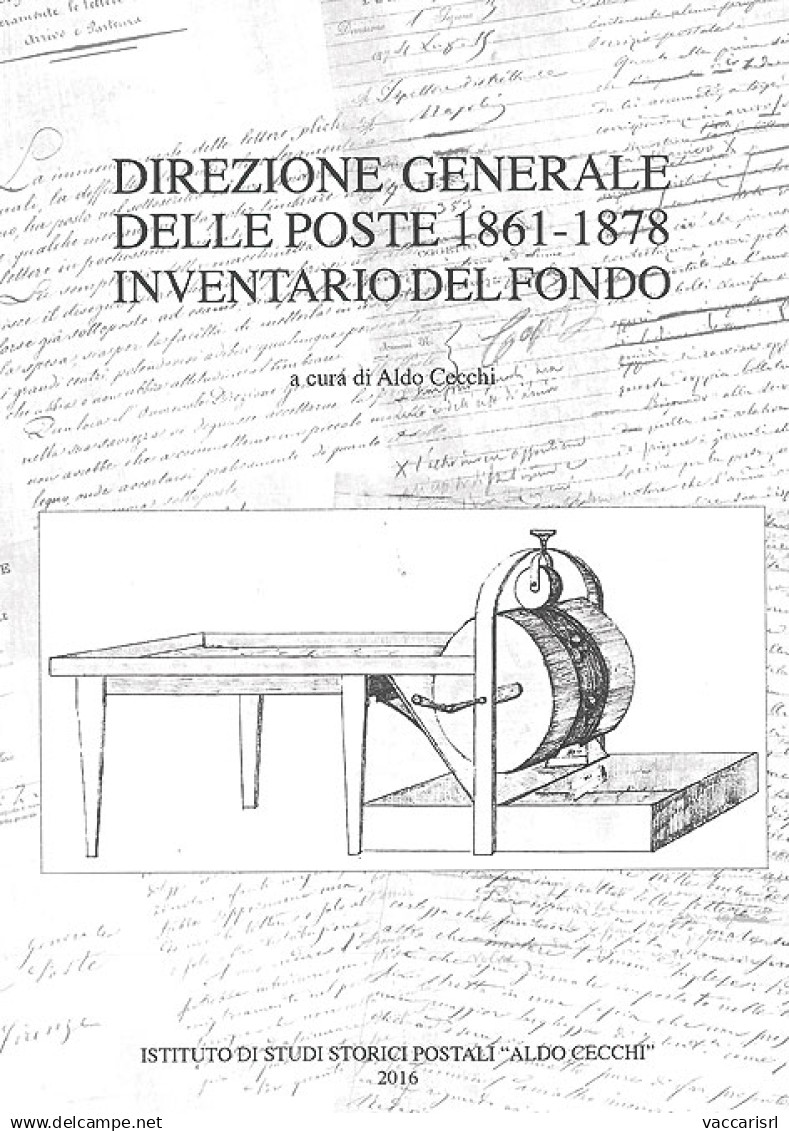 DIREZIONE GENERALE DELLE POSTE 
1861-1878
INVENTARIO DEL FONDO - Q.33 - A Cura Di Aldo Cecchi - Collectors Manuals