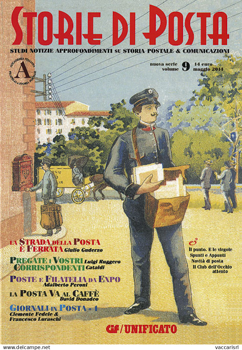 CIF/UNIFICATO - STORIE DI POSTA
Nuova Serie - Vol.9 Maggio 2014
Studi, Notizie, Approfondimenti Su Storia Postale &amp;  - Manuali Per Collezionisti