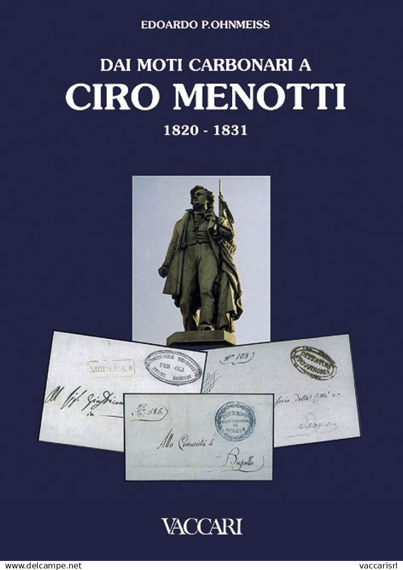 DAI MOTI CARBONARI A CIRO MENOTTI
1820 - 1831 - Edoardo P. Ohnmeiss - Manuales Para Coleccionistas