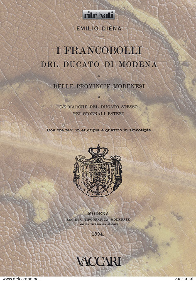 I FRANCOBOLLI DEL DUCATO DI MODENA
E DELLE PROVINCIE MODENESI
E LE MARCHE DEL DUCATO STESSO PEI GIORNALI ESTERI - Emilio - Manuali Per Collezionisti