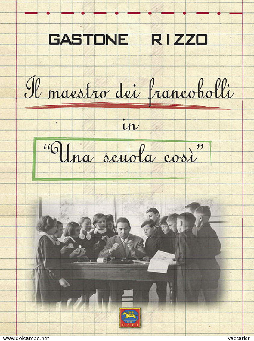 GASTONE RIZZO
IL MAESTRO DEI FRANCOBOLLI
IN "UNA SCUOLA COS&Igrave;" -  - Collectors Manuals