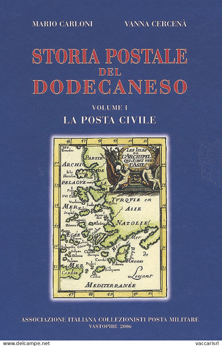 STORIA POSTALE DEL DODECANESO
Vol.I - LA POSTA CIVILE
Con Allegato Un Fascicolo Di Catalogo Dei Bolli Con Valutazioni -  - Handbücher Für Sammler