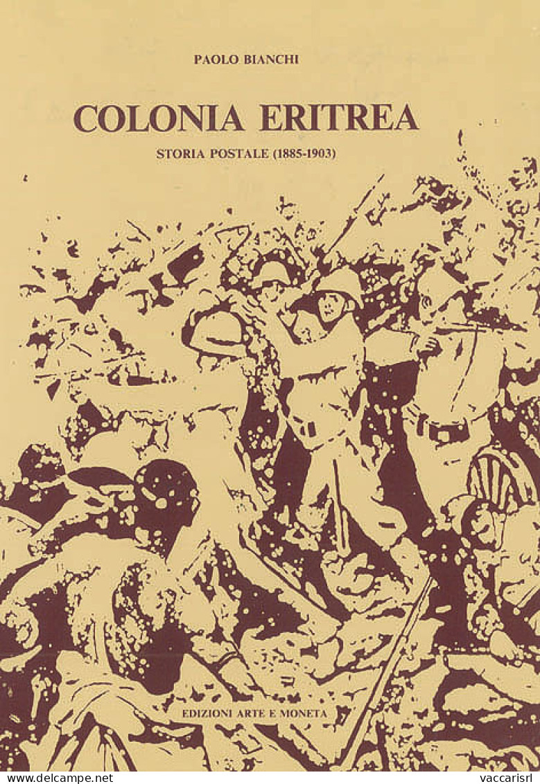 COLONIA ERITREA. STORIA POSTALE 1885-1903 - Paolo Bianchi - Manuales Para Coleccionistas