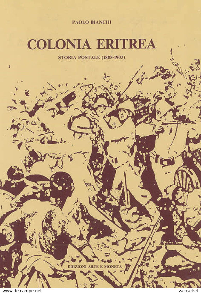 COLONIA ERITREA. STORIA POSTALE 1885-1903 - Paolo Bianchi - Manuels Pour Collectionneurs