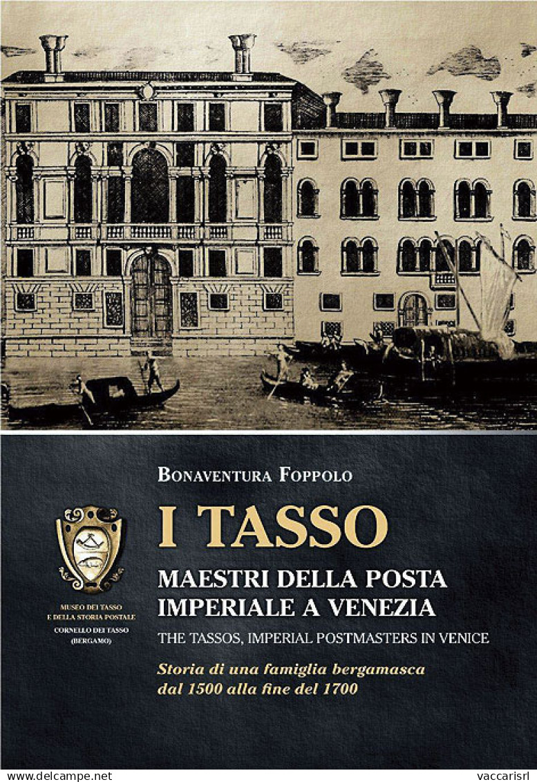 I TASSO
MAESTRI DELLA POSTA IMPERIALE A VENEZIA
Storia Di Una Famiglia Bergamasca Dal 1500 Alla Fine Del 1700 - Bonavent - Collectors Manuals