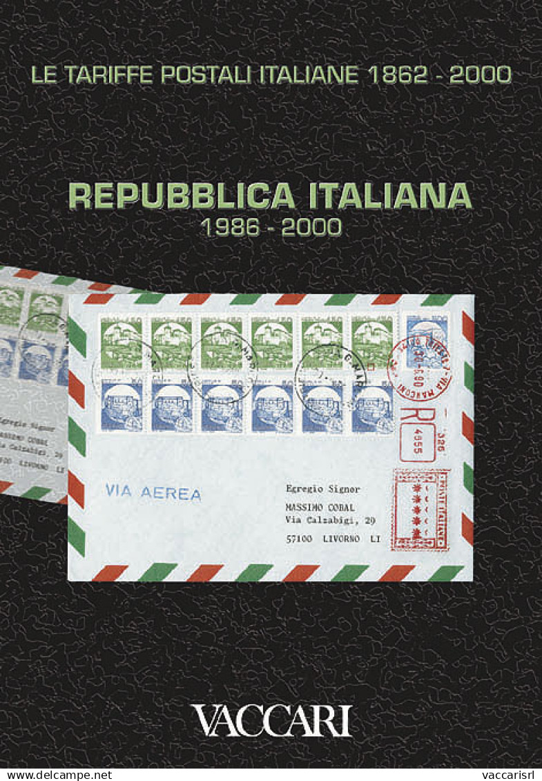 LE TARIFFE POSTALI ITALIANE 1862-2000 - Vol.4 - Tomo III
REPUBBLICA ITALIANA 1986-2000 - A Cura Di Giovanni Micheli - Manuales Para Coleccionistas