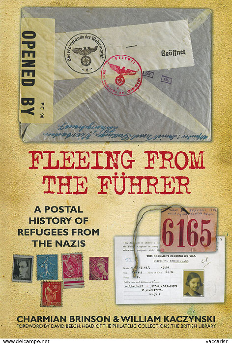 FLEEING FROM THE F&Uuml;HRER
A POSTAL HISTORY OF
REFUGEES FROM THE NAZIS - Charmian Brinson - William Kaczynski - Manuales Para Coleccionistas