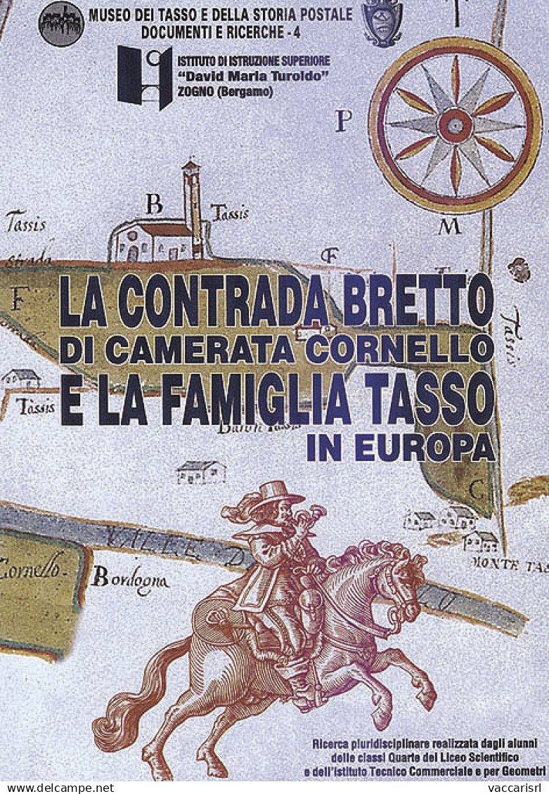 LA CONTRADA BRETTO
DI CAMERATA CORNELLO
E LA FAMIGLIA TASSO IN EUROPA -  - Handbücher Für Sammler