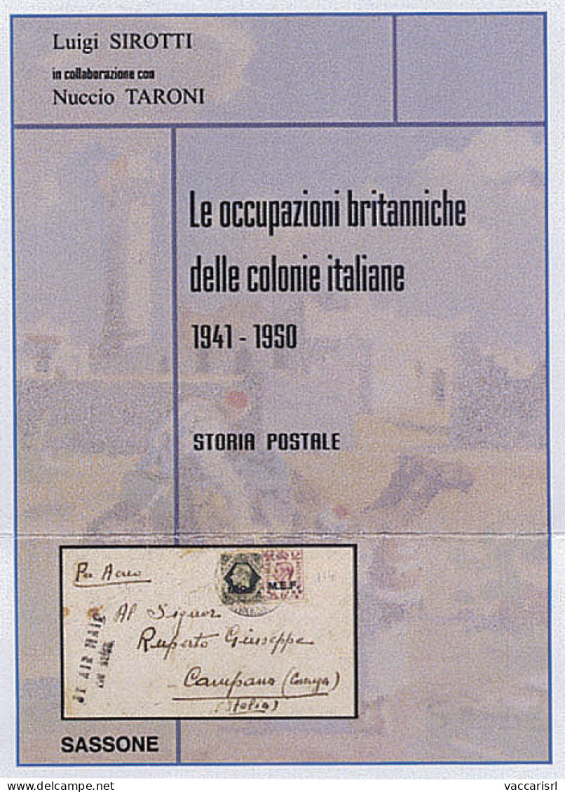 LE OCCUPAZIONI BRITANNICHE DELLE COLONIE ITALIANE
1941-1950
STORIA POSTALE
CON AGGIORNAMENTI 2019 - Luigi Sirotti - Nucc - Collectors Manuals