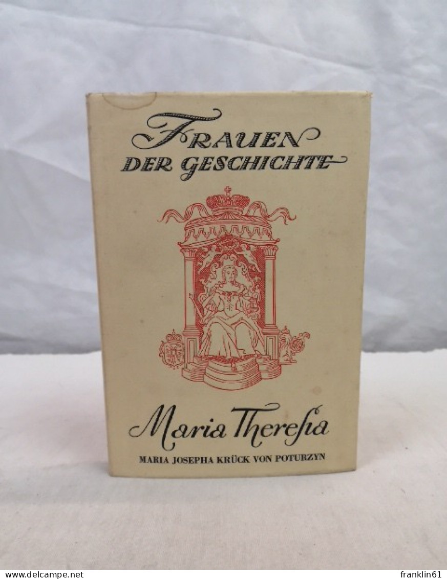 Maria Theresia. Frau Und Königin. - Biographien & Memoiren
