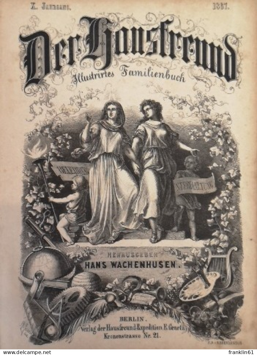 Der Hausfreund. Illustrirtes Volksblatt. X. Jahrgang. 1867. No. 1 Bis No. 48. - Andere & Zonder Classificatie