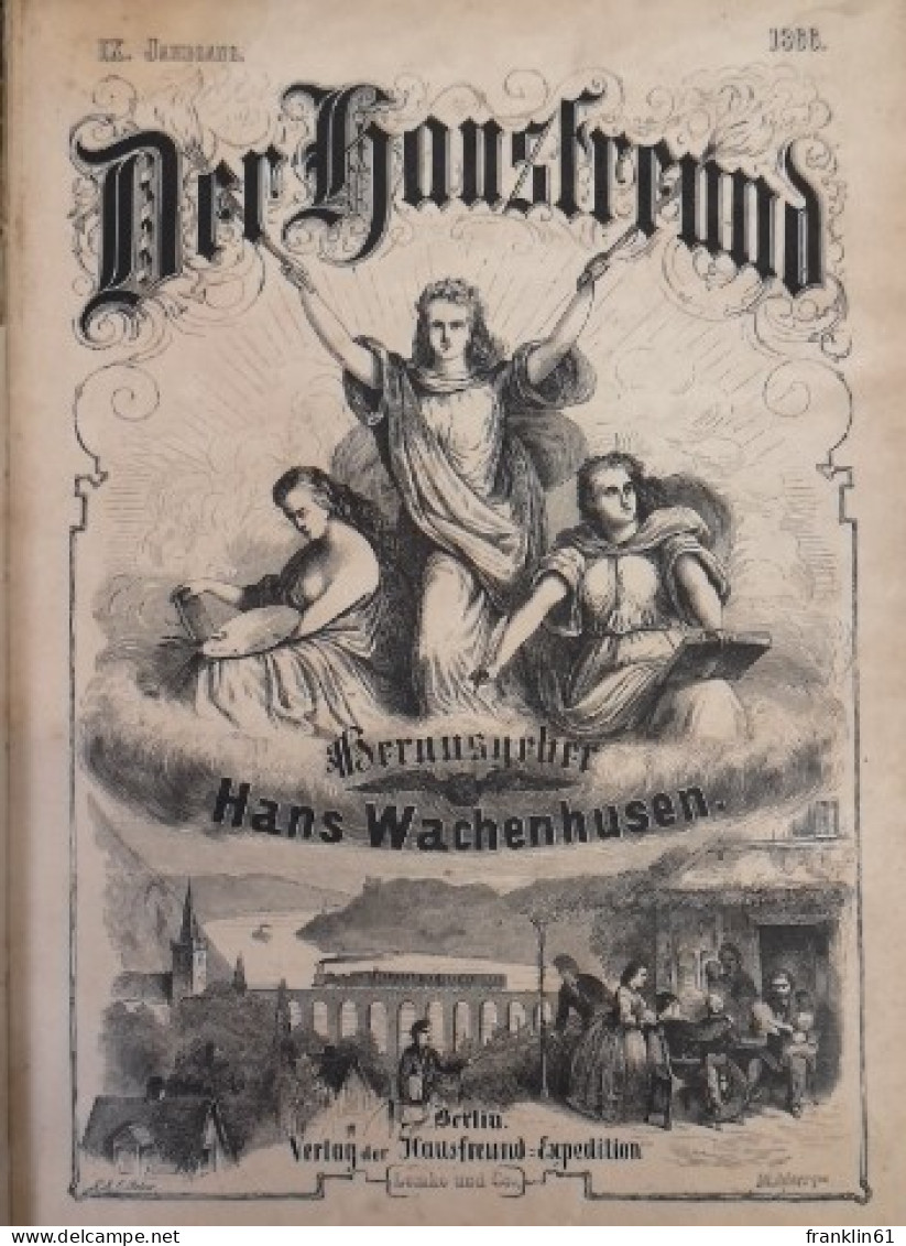 Der Hausfreund. Illustrirtes Volksblatt. IX. Jahrgang. 1866. No. 1 Bis No. 48. - Autres & Non Classés