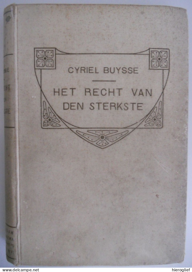 HET RECHT VAN DEN STERKSTE Door Cyriel Buysse Nevele Deinze Afsnee Gent Naturalisme 2de HERZIENE Druk - Literatura