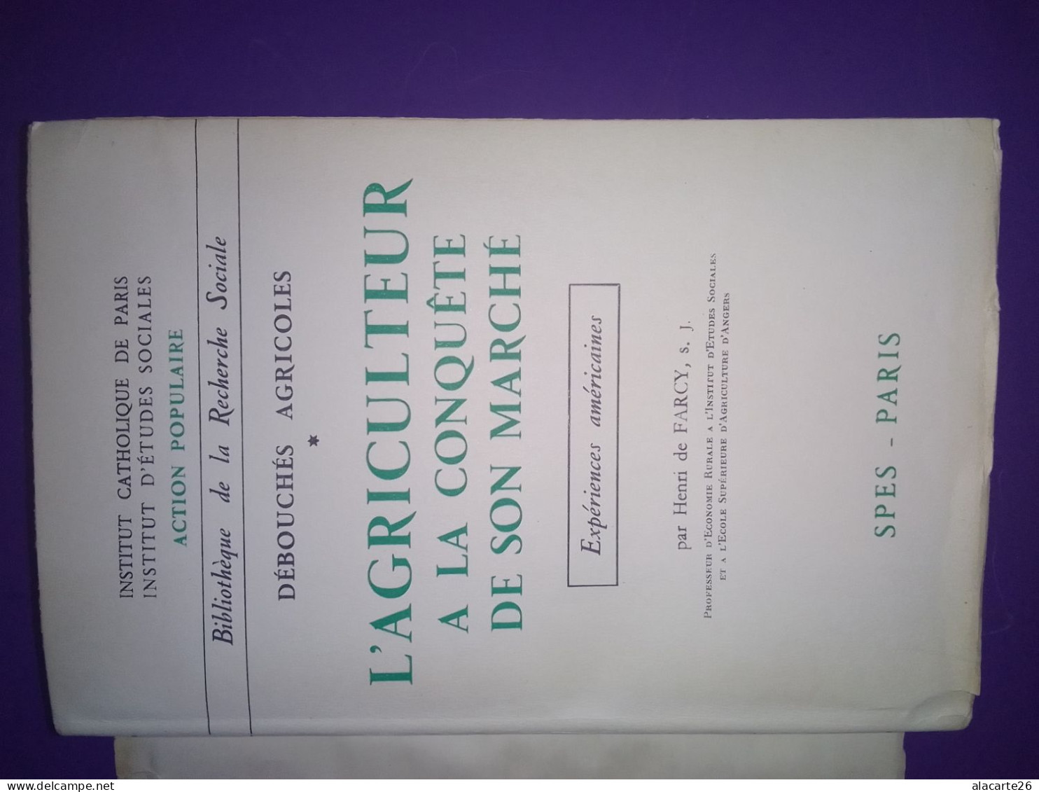 L'AGRICULTEUR A LA CONQUETE DE SON MARCHE EXPERIENCES AMERICAINES PRODUIRE MAIS AUSSI VENDRE / HENRI DE FARCY - Boekhouding & Beheer