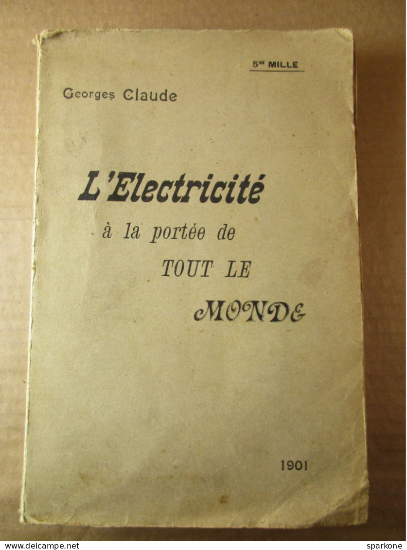 L'électricité à La Portée De Tout Le Monde (Georges Claude) éditions Ch. Dunod De 1901 - Sciences