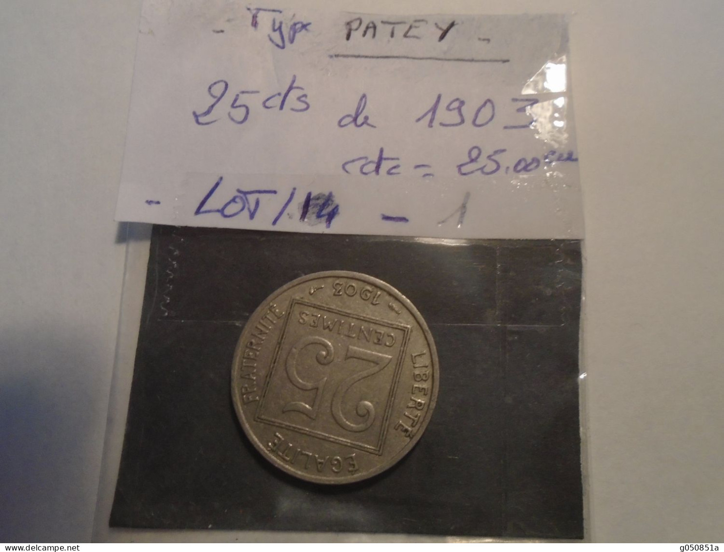 1903  ( Lot N° 1 ) -  PIECE De 25 Cts Type PATHEY   Cote= 25,00 Eur !!! - 25 Centimes