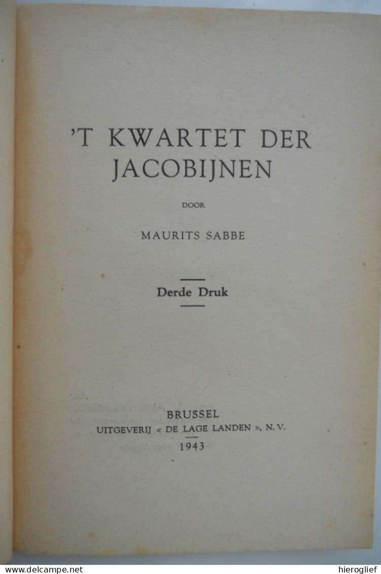 'T KWARTET DER JACOBIJNEN Door MAURITS SABBE ° Brugge + Antwerpen Voorvechter Vlaamse Beweging - Belletristik