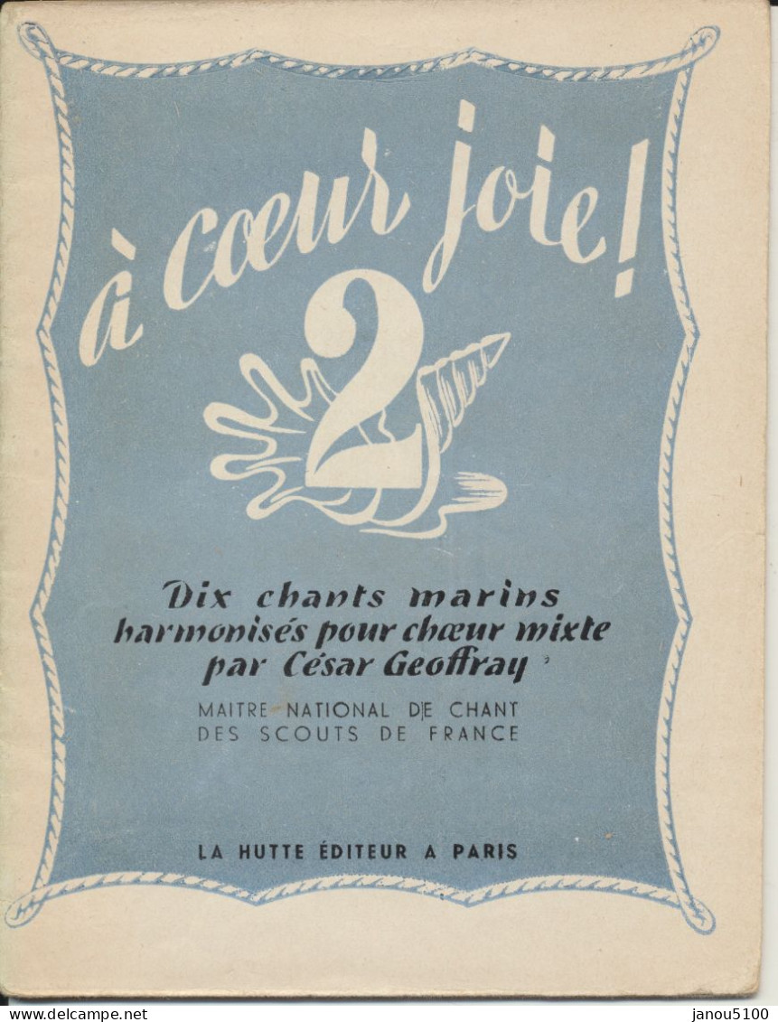 MUSIQUE  " A COEUR JOIE "  N°2   10 CHANTS MARINS     PAR CESAR  GEOFFRAY. - Chansonniers