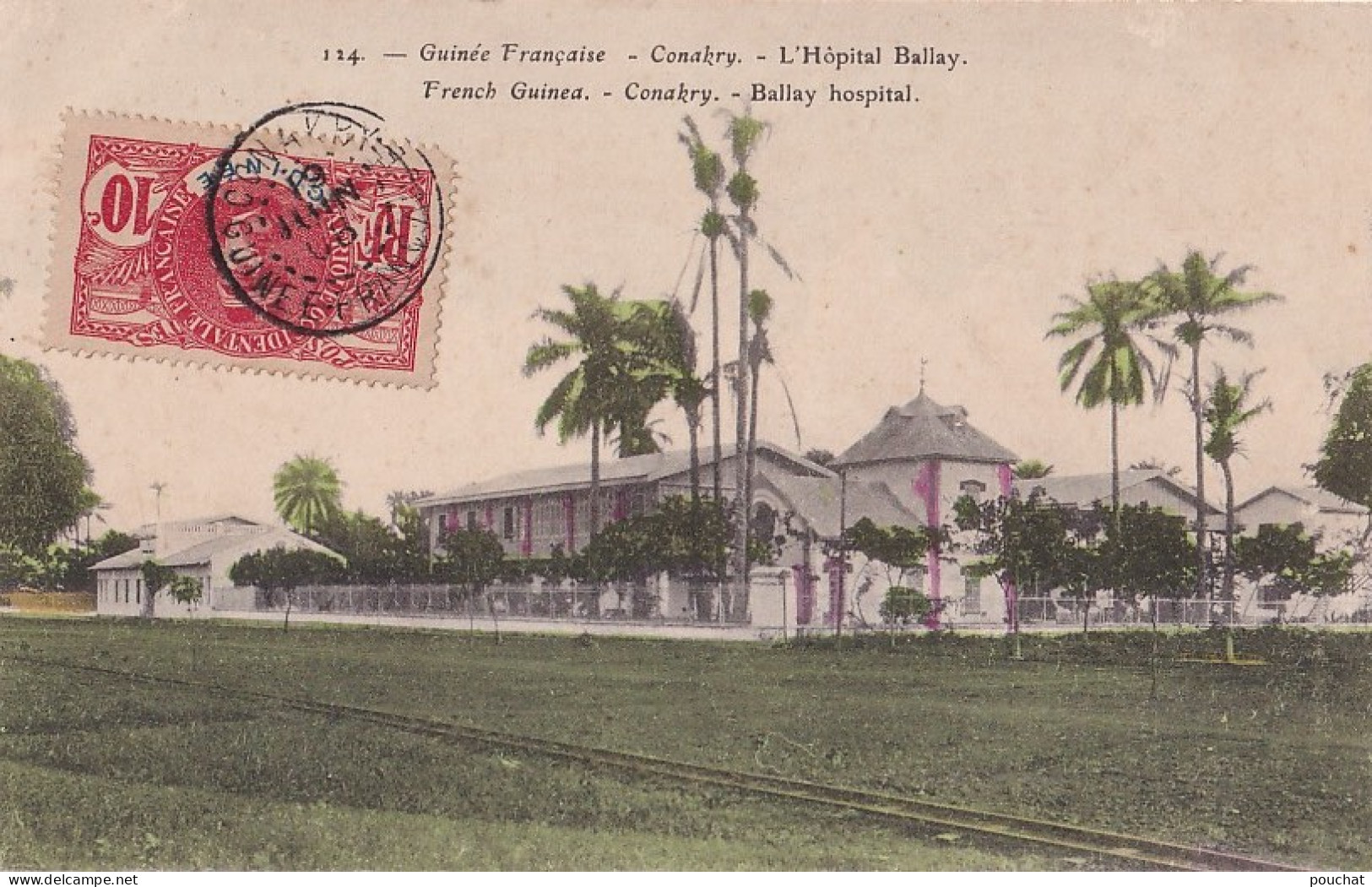 D5- GUINEE FRANCAISE - CONAKRY - L ' HOPITAL BALLAY - BALLAY HOSPTAL - EDIT. COMPTOIR PARISIEN - COLORISEE -  EN 1908 - Guinée Française