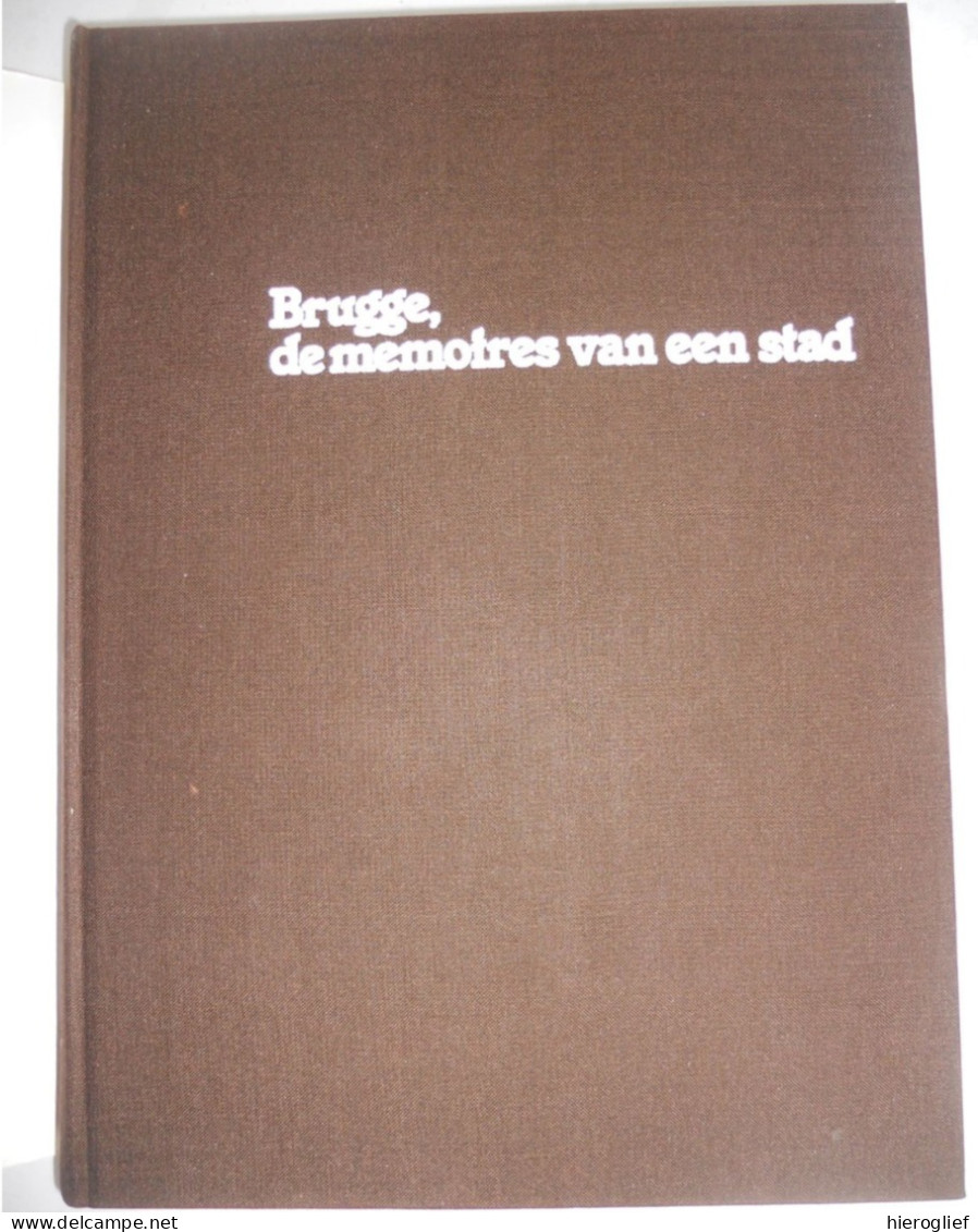 BRUGGE , DE MEMOIRES VAN EEN STAD Door Jaak A. Rau GESIGNEERD Historische Stad En Randgemeenten + PROSPECTUS - Historia