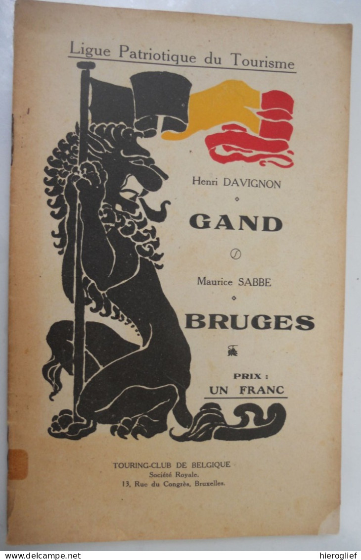 Ligue Patriotique Du Tourisme GAND Par Henri Davignon BRUGES Par Maurice Sabbe / Gent Brugge Touring-Club De Belgique - Viaggi