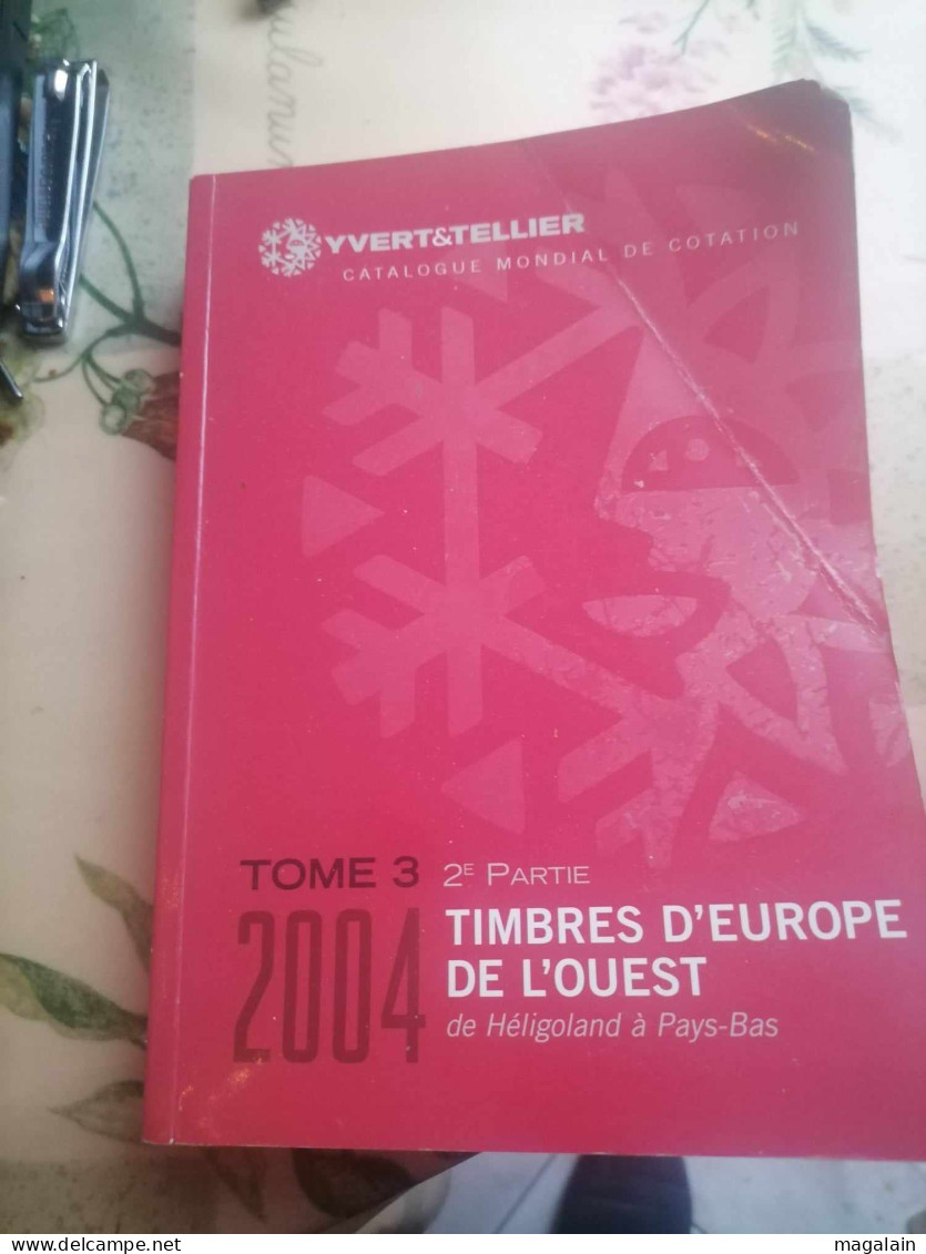 Livre De Cotation Yvert Et Tellier Tome 3  - 2e Partie, Timbres D'europe De L'ouest De Helugoland à Pays Bas De 2004 - Frankrijk