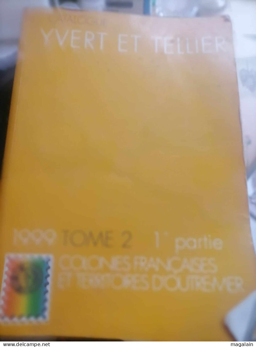 Livre De Cotation Yvert Et Tellier Tome 2 - 1ere Partie, Colonies Françaises Et Territoires D'outre Mer De 1999 - Frankrijk