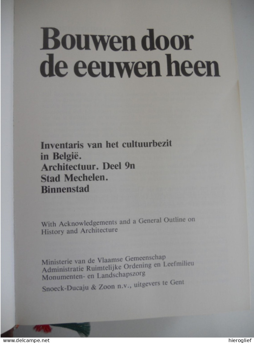 Bouwen Door De Eeuwen Heen In Vlaanderen 9n Stad MECHELEN Binnenstad Architectuur Bouwkundig Erfgoed Monumenten - Histoire