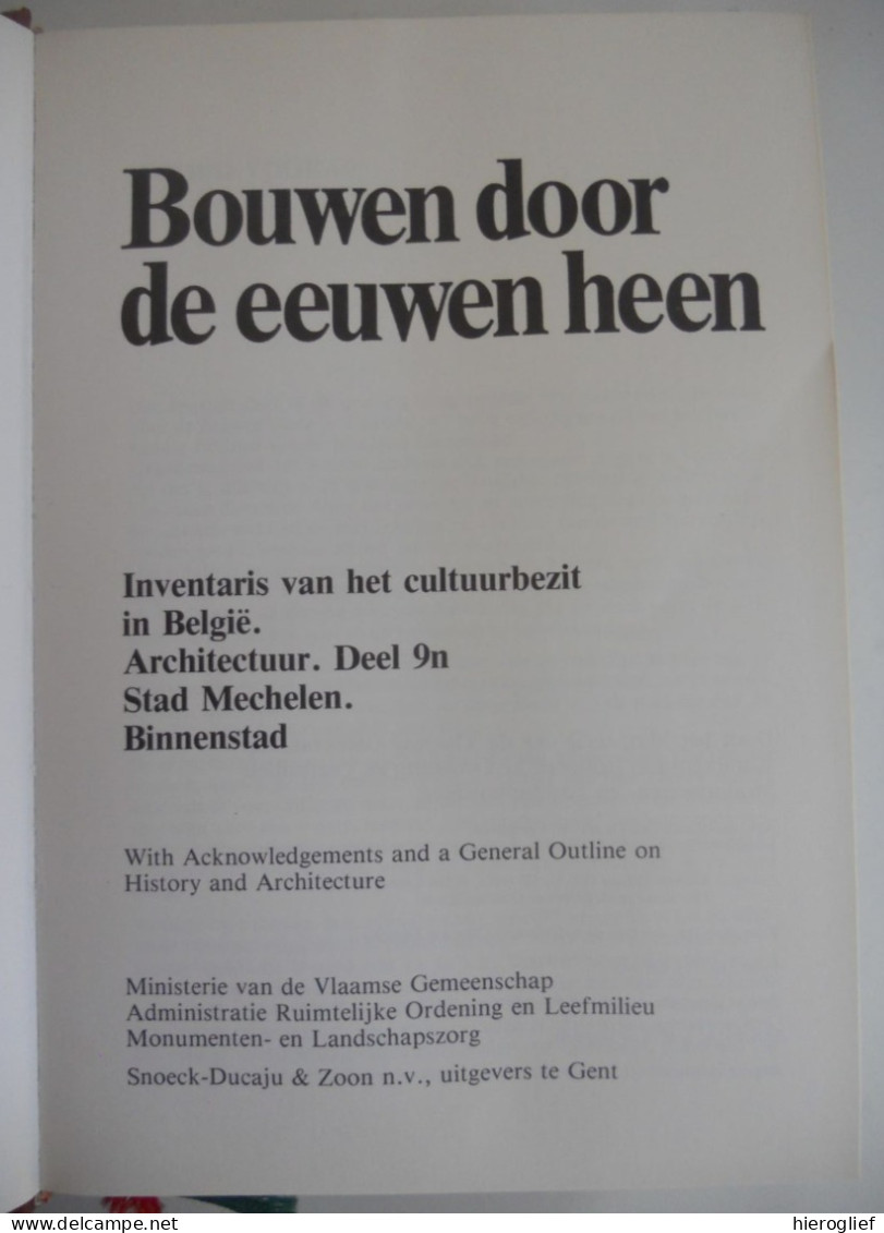 Bouwen Door De Eeuwen Heen In Vlaanderen 9n Stad MECHELEN Binnenstad Architectuur Bouwkundig Erfgoed Monumenten - History