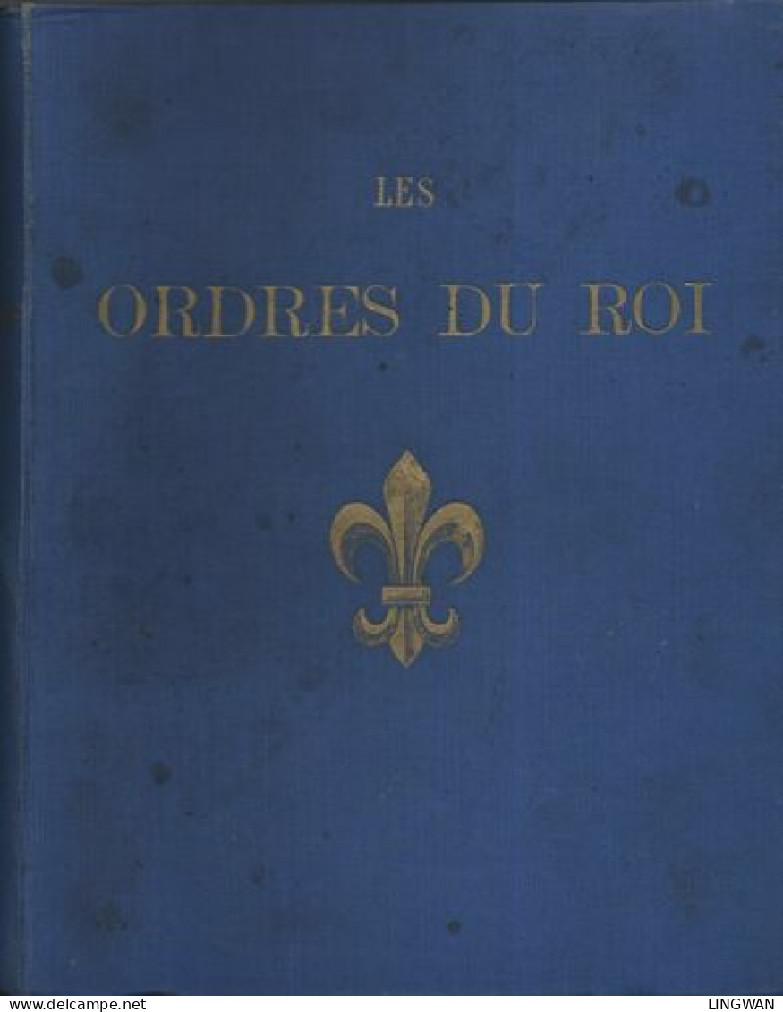 Les Ordres Du Roi .Répertoire Général Contenant Les Noms Et Qualités De Tous Les Chevaliers Des Ordres Royaux Militaires - Libros & Software