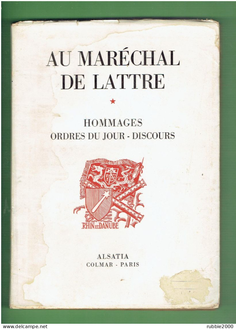 AU MARECHAL DE LATTRE 1952 ANNIVERSAIRE DE LA LIBERATION DE COLMAR REGIMENT RHIN ET DANUBE EDITION ALSATIA - Alsace