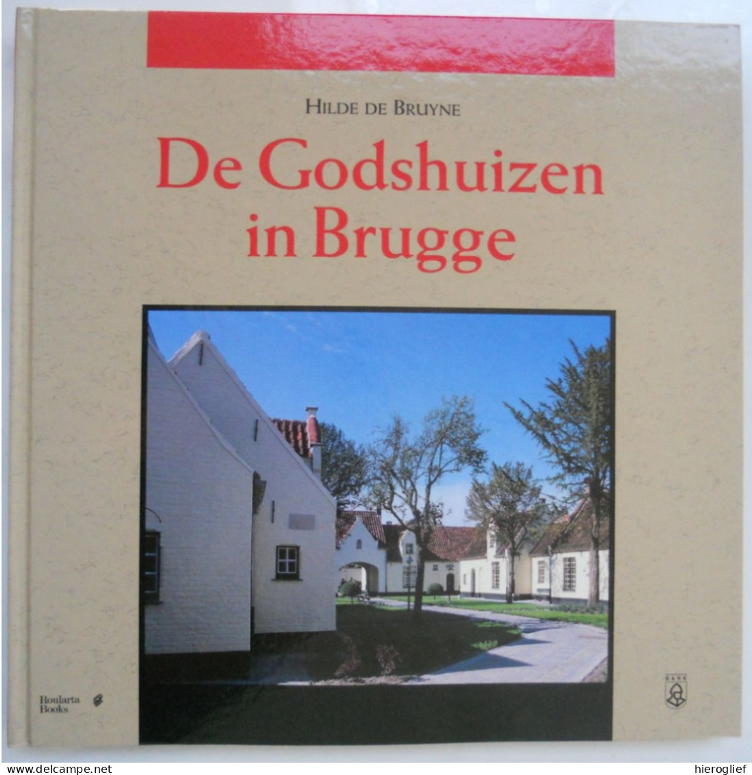 De Godshuizen In Brugge Door Hilde De Bruyne Blindekens De Moor Van Volden Rooms Convent Ambachten Pelikaan St-jozef ... - Storia