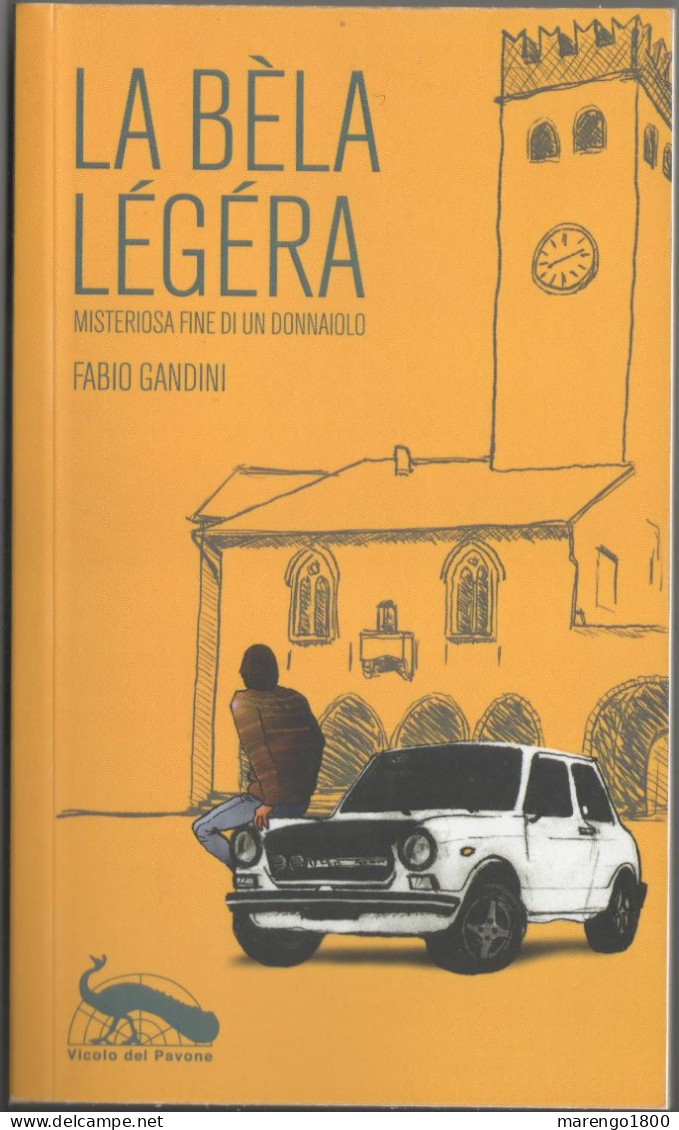 La Bèla Légéra - Misteriosa Fine Di Un Donnaiolo (giallo Ironico) - Politieromans En Thrillers