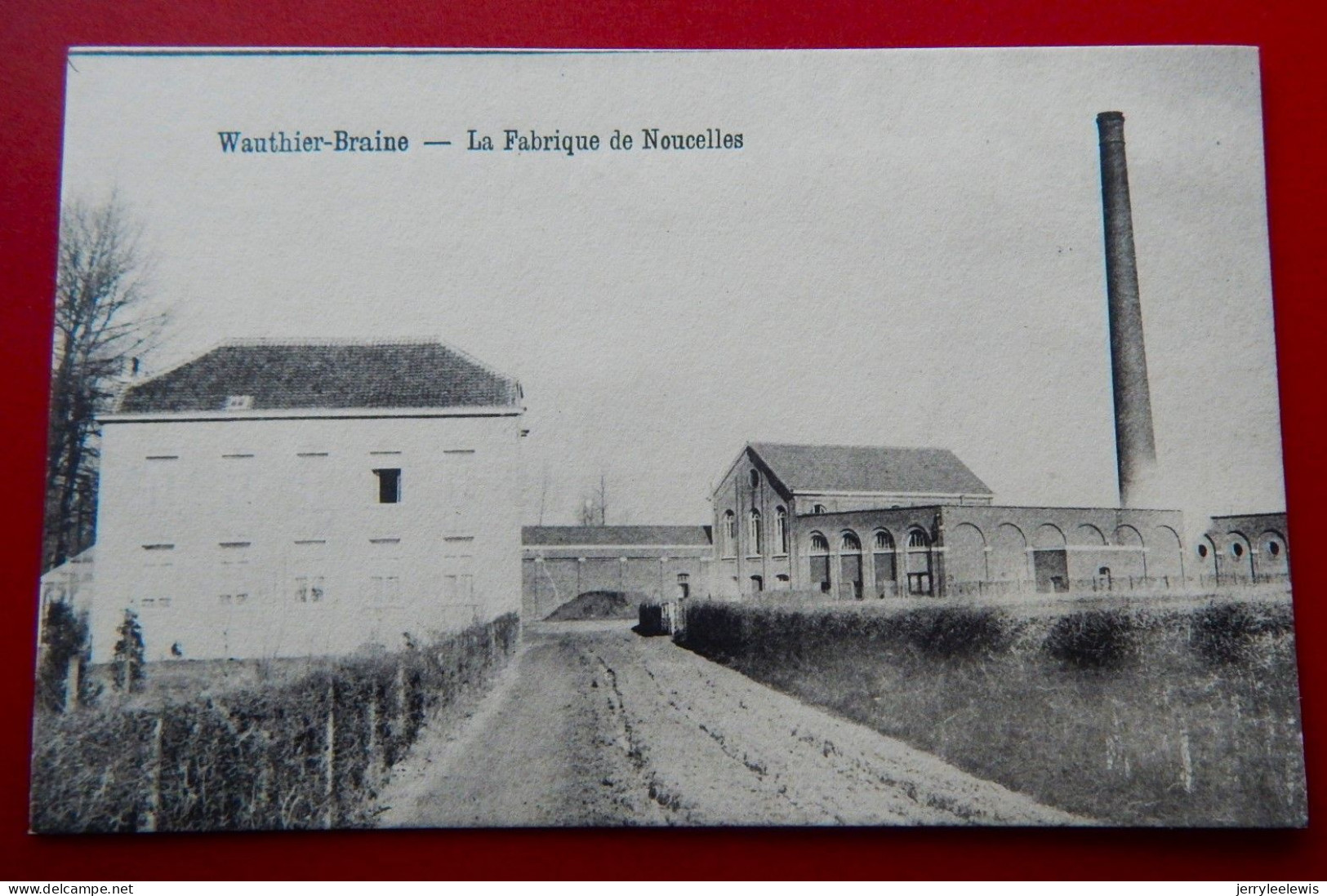 WAUTHIER-BRAINE  -  La Fabrique De Noucelles - Kasteelbrakel