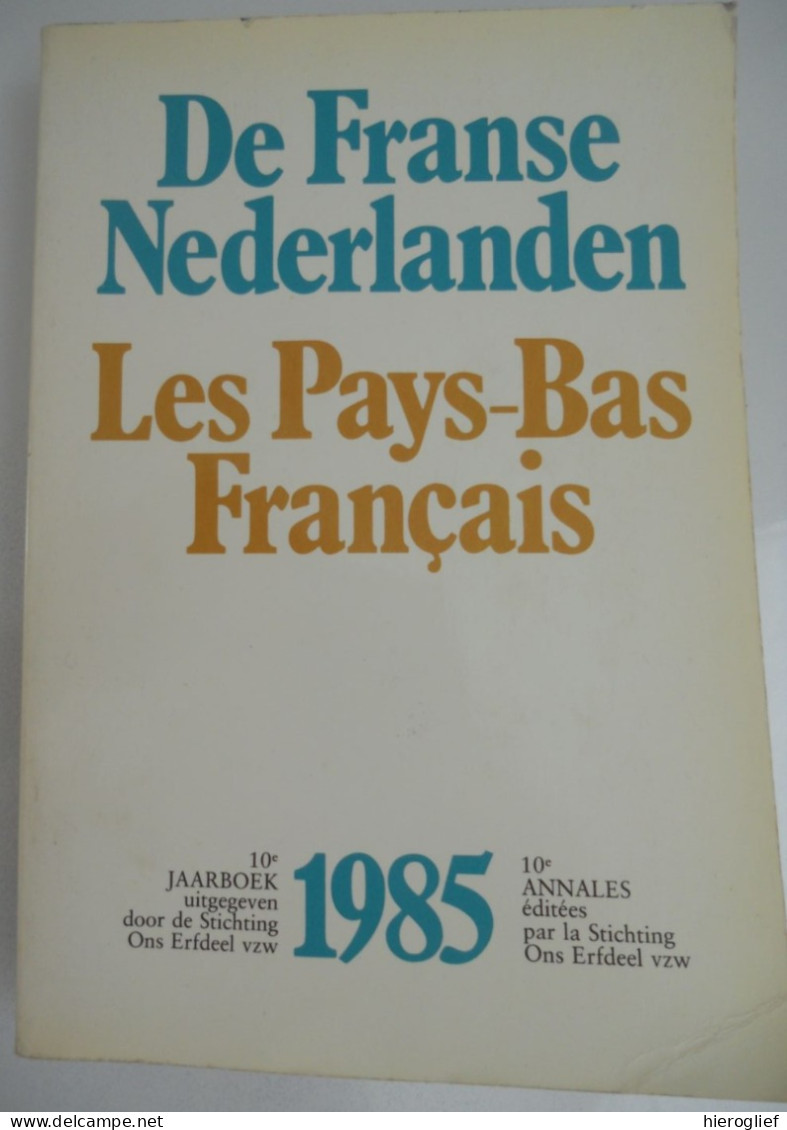 De Franse Nederlanden - Les Pays-Bas Français Jaarboek 10 Annales 1985 Ons Erfdeel Westhoek Frans Vlaanderen - Historia