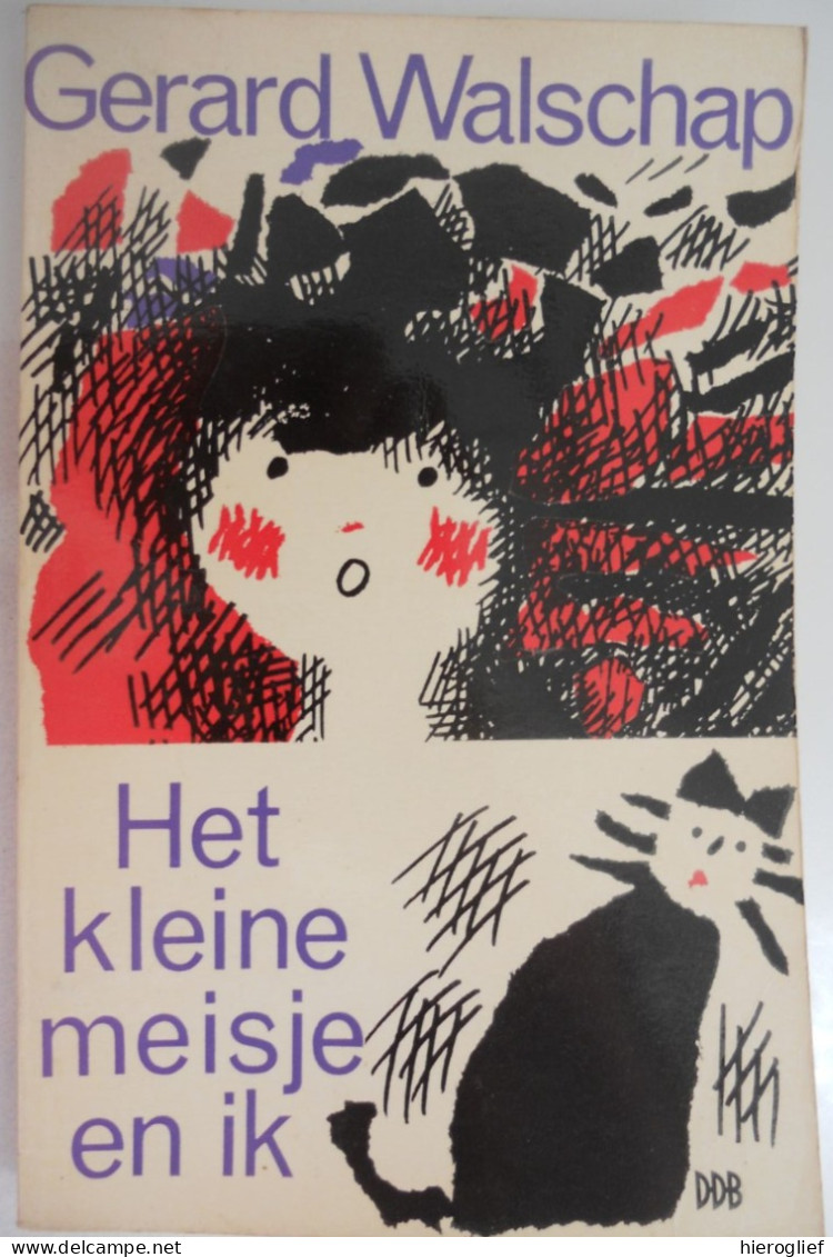 Het Kleine Meisje En Ik Door Gerard Baron Walschap ° Londerzeel + Antwerpen Vlaams Schrijver / 1958 Desclée De Brouwer - Belletristik