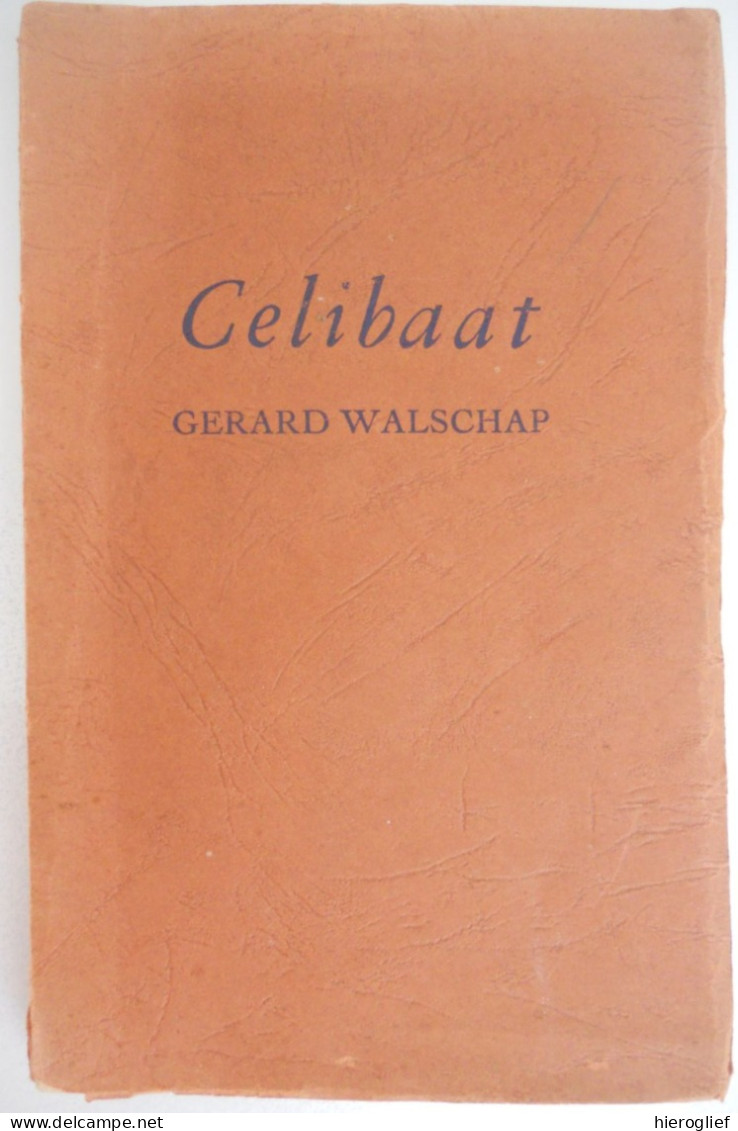CELIBAAT Door Gerard Baron Walschap ° Londerzeel + Antwerpen Vlaams Schrijver / 1942 Manteau - Letteratura
