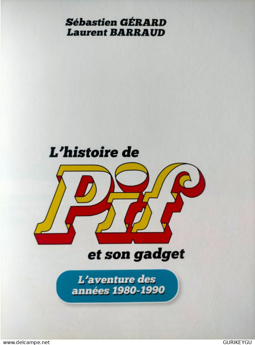 L'histoire de PIF et son GADGET de 1980 à1990 sur 270 pages de 12/2023 NEUF + surcouverture de YANNICK