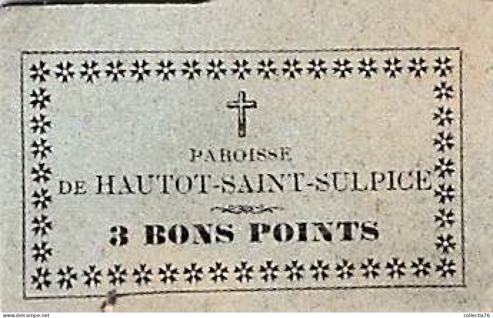 VIEUX PAPIERS SEINE MARITIME 76 PAROISSE DE HAUTOT SAINT SULPICE 3 BONS POINTS  4.5 X 6 CM - Diplômes & Bulletins Scolaires