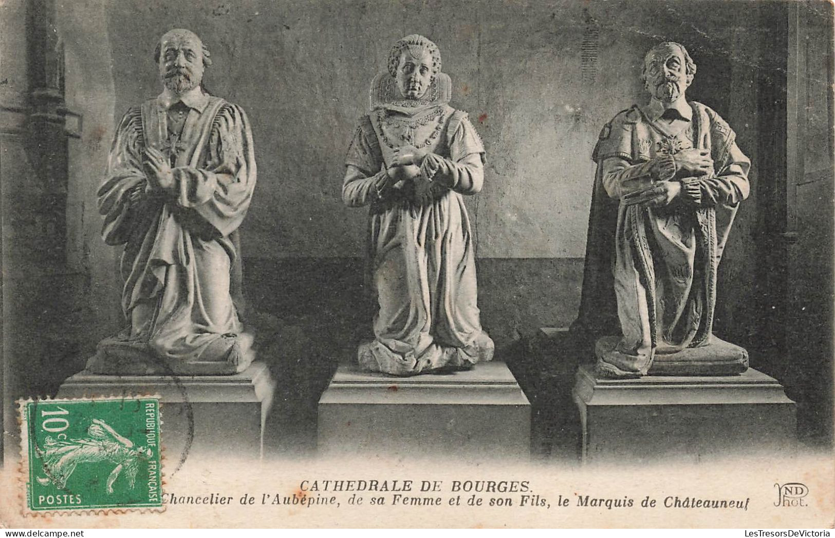 FRANCE - Bourges - Cathédrale - Chancelier De L'Aubépine - Le Marquis De Châteauneuf - Carte Postale Ancienne - Bourges