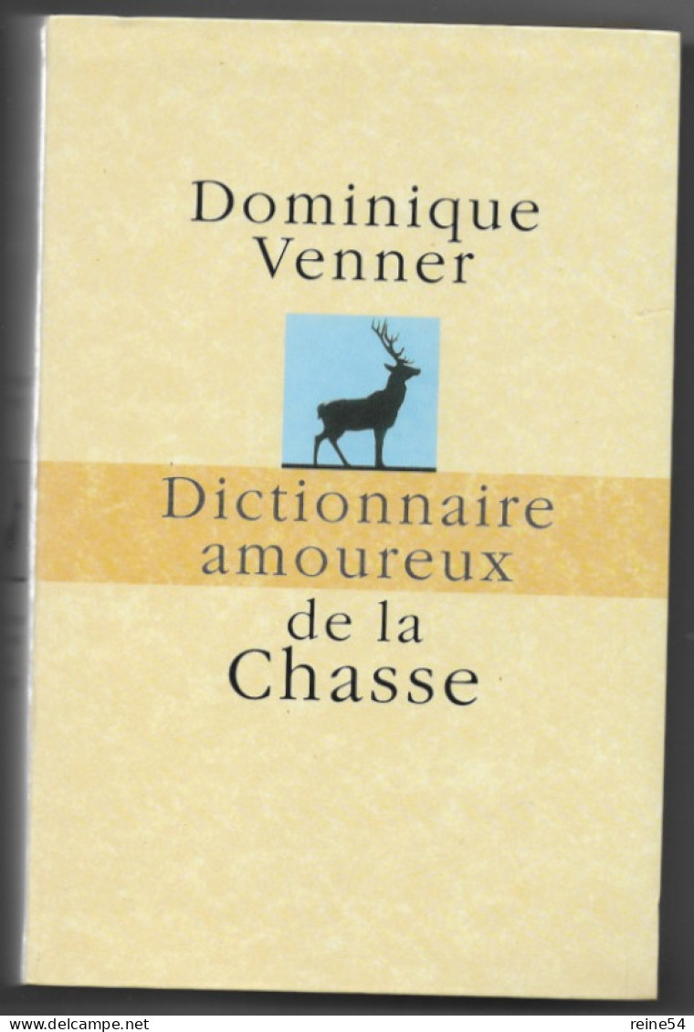 Dictionnaire Amoureux De La Chasse -Dominique Venner - PLON 2000 Le Grand Livre Du Mois - Chasse/Pêche