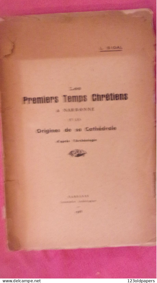 NARBONNE 1948 LES PREMIERS TEMPS CHRETIENS A NARBONNE L SIGAL  ORIGINES DE SA CATHEDRALE - Midi-Pyrénées